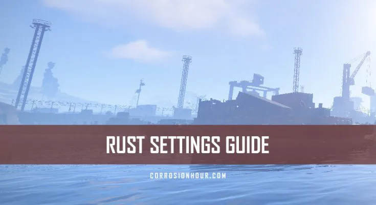 RUST Settings Guide