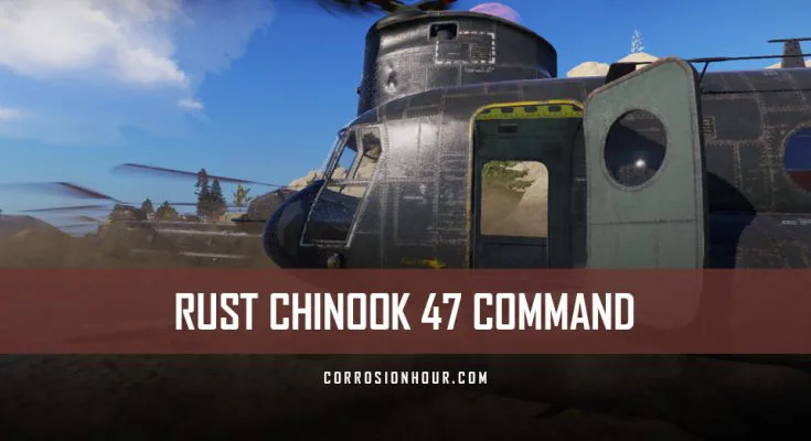 RUST Chinook 47 Helicopter Command (CH47)
