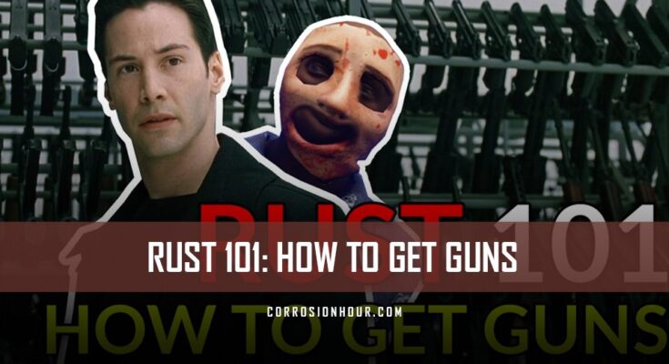 RUST 101: How to Get Guns