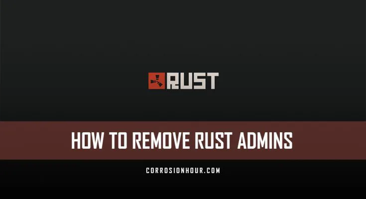Remove RUST Admins