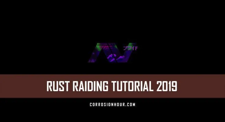 https://www.corrosionhour.com/rust-raiding-tutorial-2019/