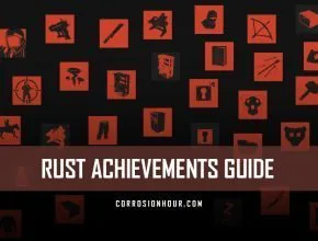 RUST Achievements Guide