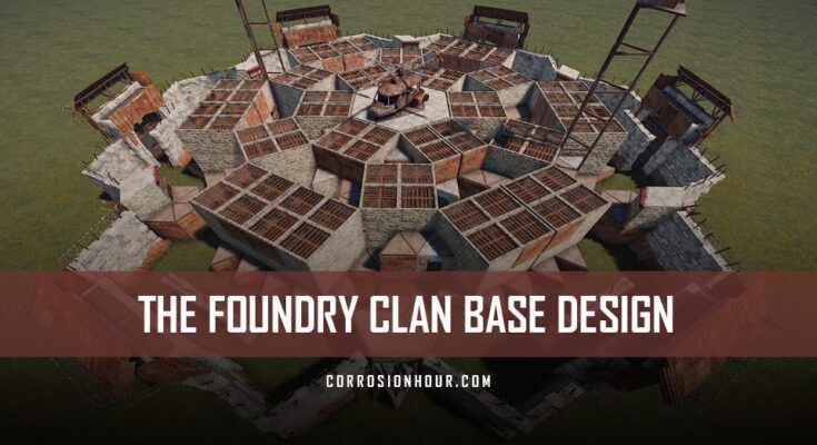 The RUST Foundry Clan Base Design (2019) - Clan Base Designs