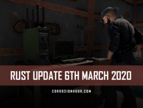 RUST Update 6th March 2020