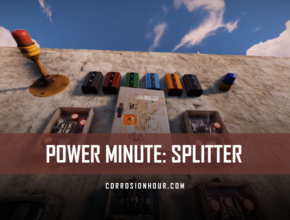 RUST Power Minute: Splitter