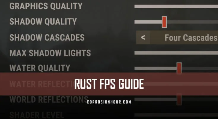 RUST Guide 2020, Your FPS Corrosion Hour