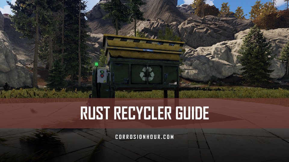 RUST Recycler Guide