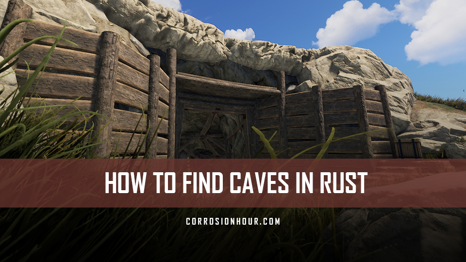 How To Find Caves In Rust How To Guides