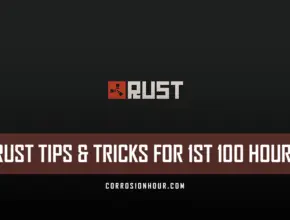 RUST Tips & Tricks for First 100 Hours