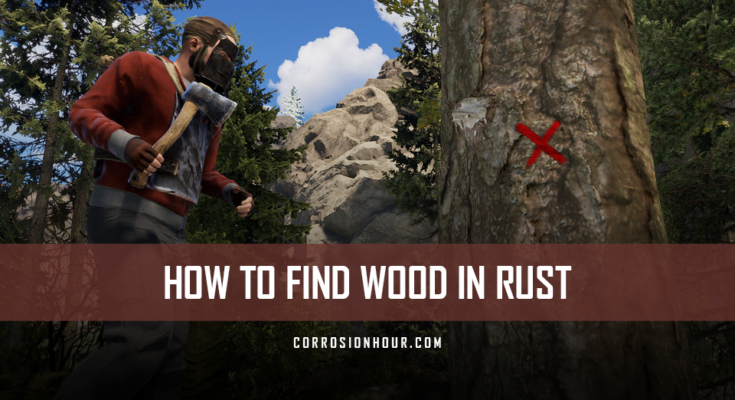 How to Find Wood in RUST