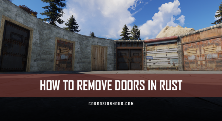 How to Remove Doors in RUST