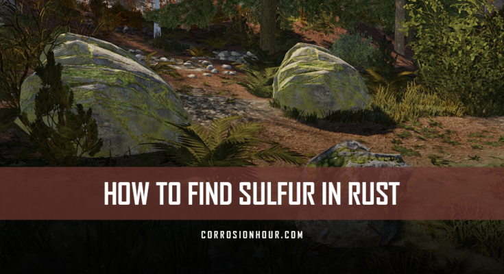 How to Find Sulfur in RUST
