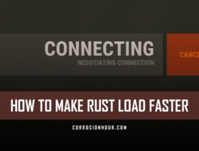 How to Make RUST Load Faster
