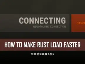 How to Make RUST Load Faster