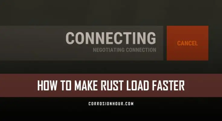 How to Make RUST Load Faster