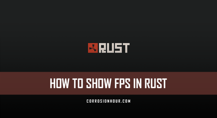 How To Show Fps In Rust How To Guides How To Show Fps In Rust How To Guides
