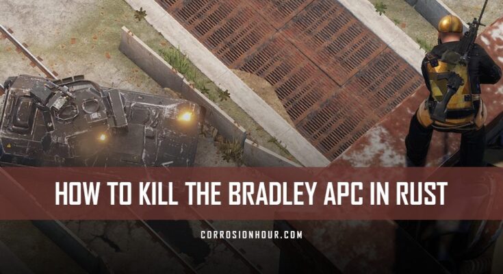 How to Kill the Bradley APC in RUST