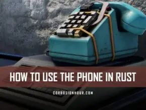 How to use the phone in RUST