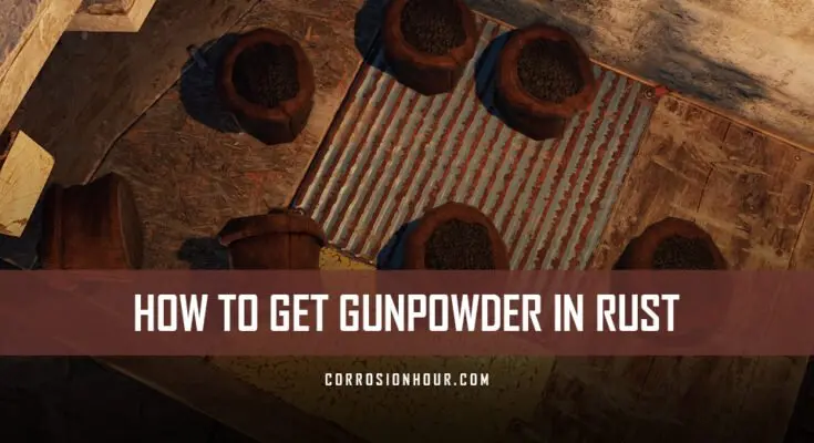 How to Get Gunpowder in RUST