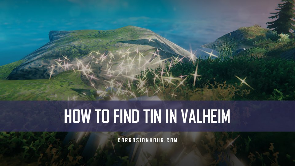How to Find Tin in Valheim Locate, Mine, Process Corrosion Hour