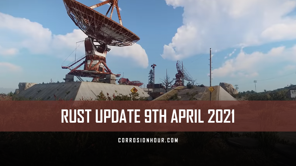 RUST Update 9th April 2021 RUST Updates