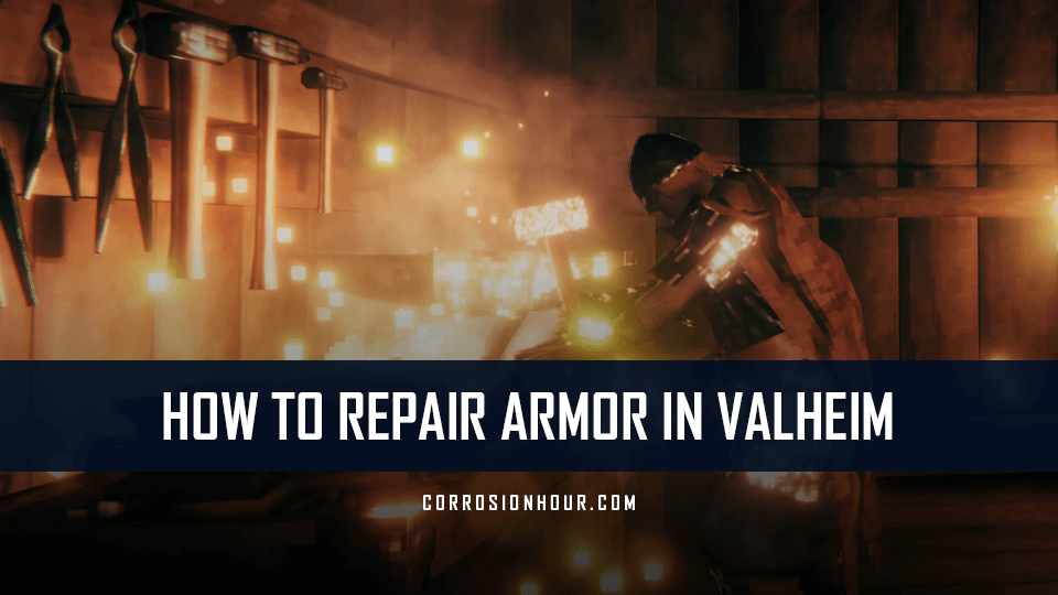 How to Repair Armor in Valheim Corrosion Hour