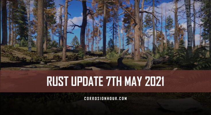 RUST Update 7th May 2021