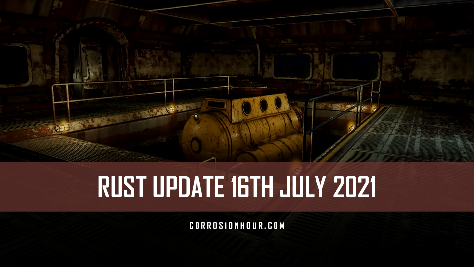 RUST Update 16th July 2021 RUST Updates