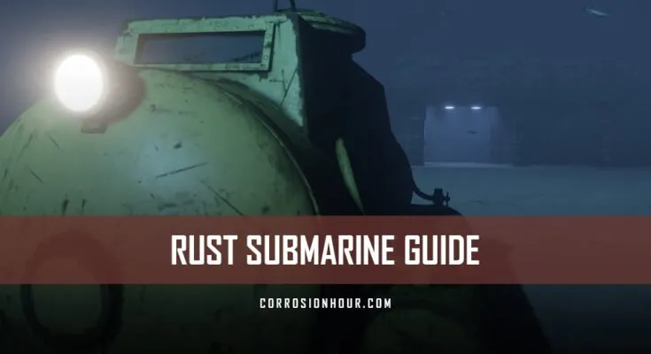 RUST Submarine Guide