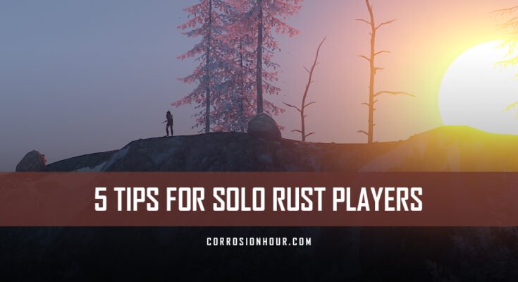 5 Tips for Solo RUST Players