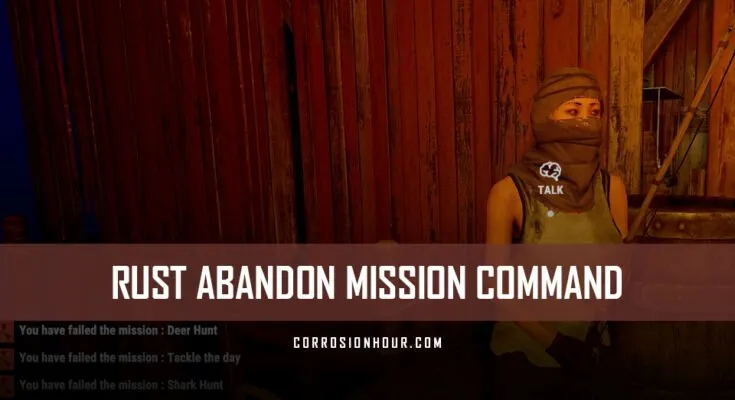 RUST Abandon Mission Command