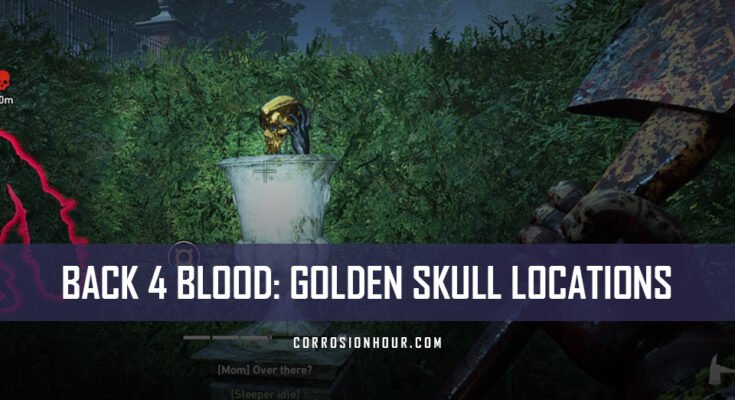 Back 4 Blood: All Golden Skull Locations