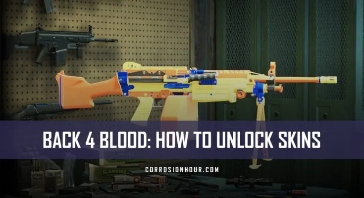 Back 4 Blood - How To Unlock Every Skin In Back 4 Blood
