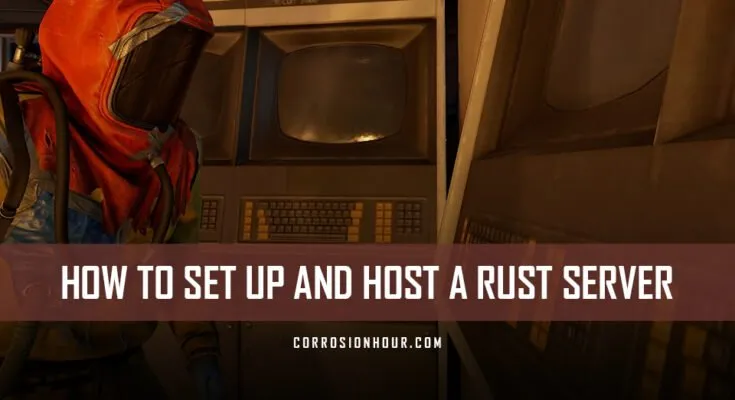 Set Up and Host a RUST Dedicated Server