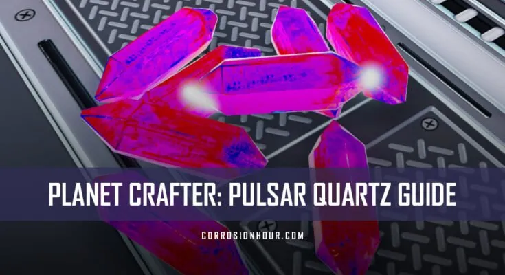 Planet Crafter Pulsar Quartz Guide