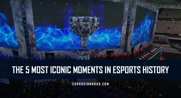 The 5 Most Iconic Moments in eSports History