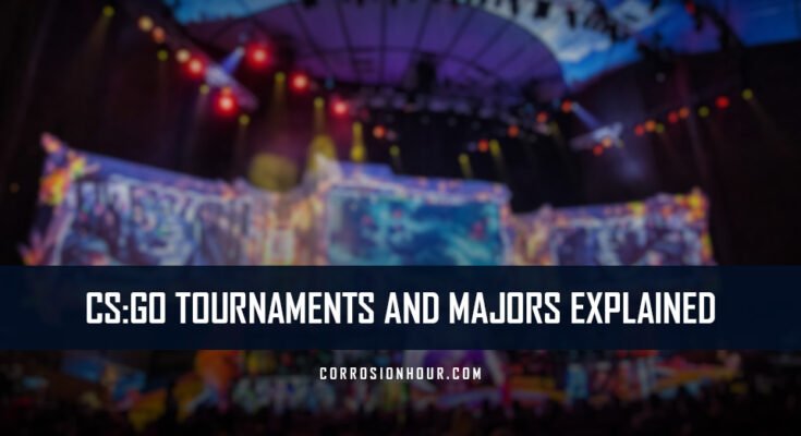 CS:GO Tournaments and Majors Explained