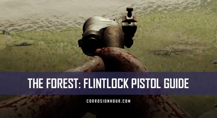 The Forest: Flintlock Pistol Guide