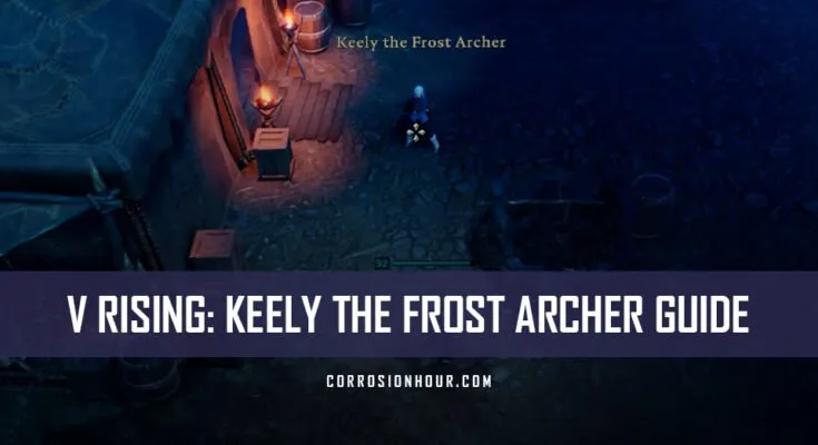 V Rising: Keely the Frost Archer Guide
