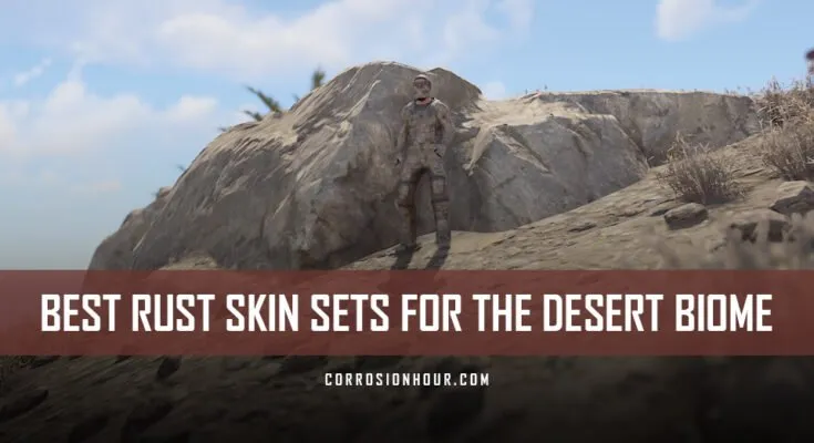 Best RUST Skin Sets for the Desert Biome
