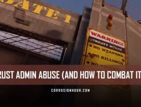 RUST Admin Abuse (And How to Combat It)
