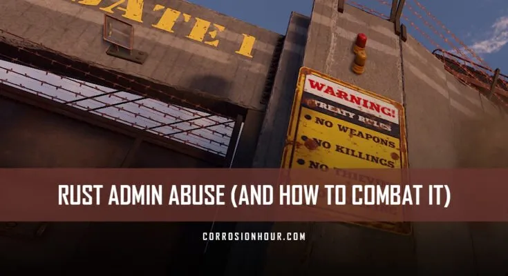 RUST Admin Abuse (And How to Combat It)