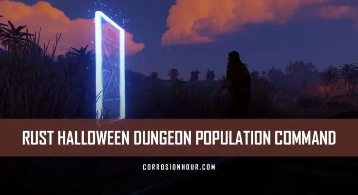 RUST Halloween Dungeon Population Command