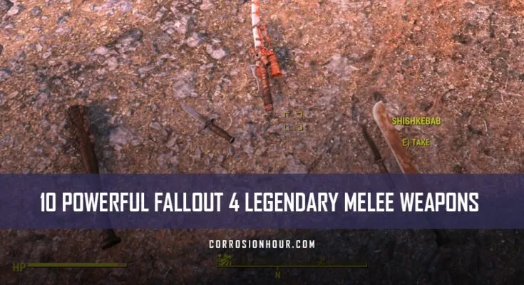 10 Powerful Fallout 4 Legendary Melee Weapons