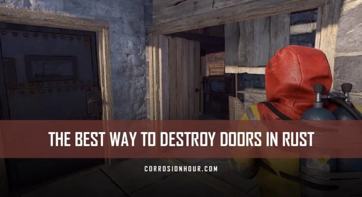 The Best Way to Destroy Doors in RUST