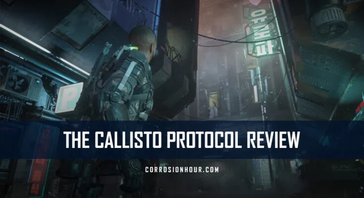 The Callisto Protocol Review - Corrosion Hour