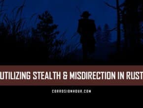 Utilizing Stealth and Misdirection in RUST
