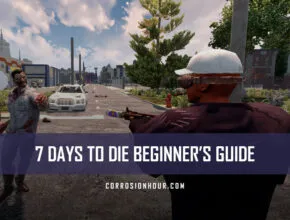 7 Days to Die Beginner's Guide