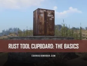 RUST Tool Cupboard: The Basics