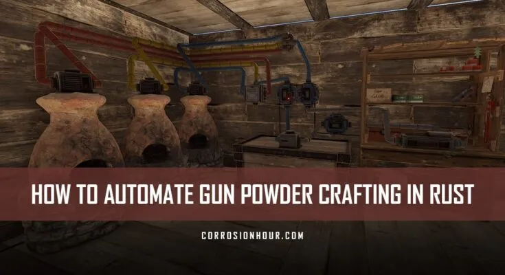 How to Automate Gun Powder Crafting in RUST